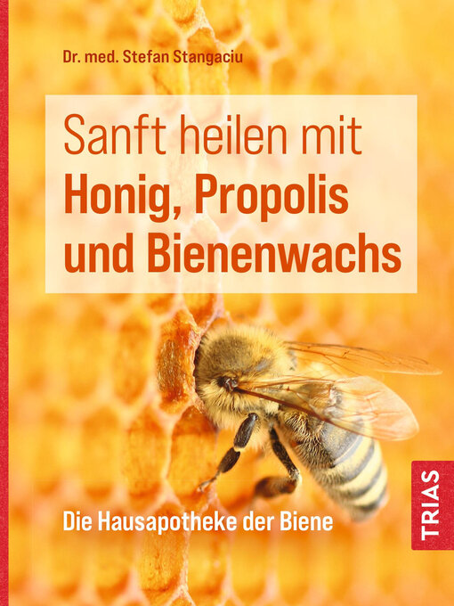 Title details for Sanft heilen mit Honig, Propolis und Bienenwachs by Stefan Stangaciu - Wait list